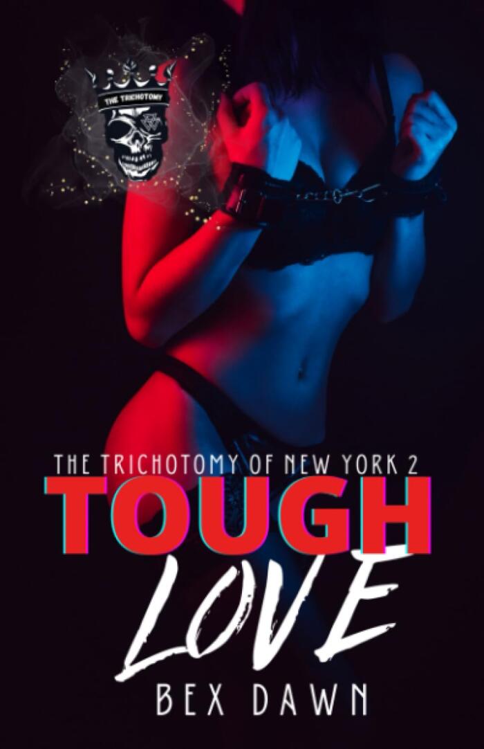 Tough Love: A Dark Reverse Harem Romance: The Trichotomy of New York Book 2