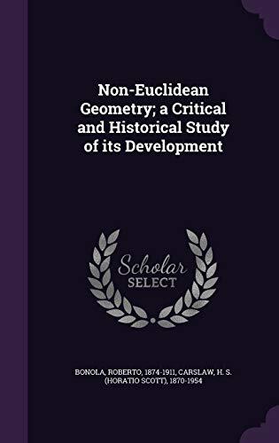 Non-Euclidean Geometry; a Critical and Historical Study of its Development