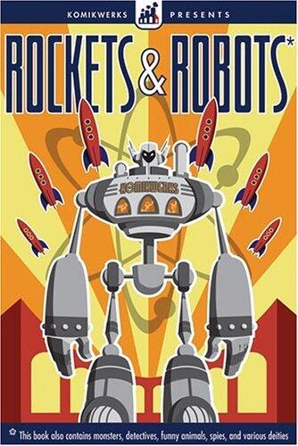Komikwerks Presents: Rockets & Robots