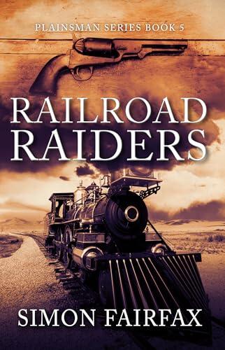 Railroad Raiders: A Classic Western adventure