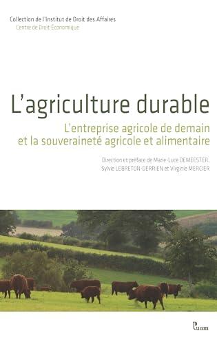 L'agriculture durable: L'entreprise agricole de demain et la souveraineté agricole et alimentaire