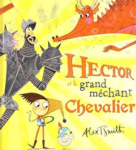 Hector Et Le Grand Méchant Chevalier