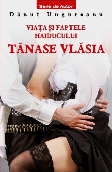 Viața și faptele haiducului Tănase Vlăsia