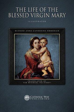 The Life of the Blessed Virgin Mary