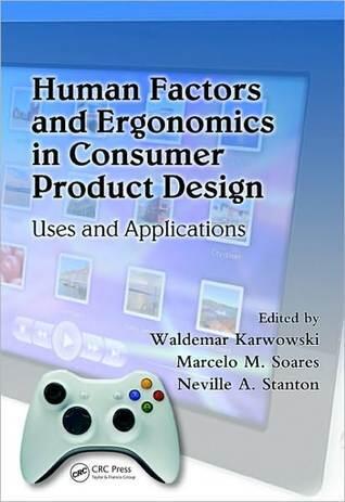 Human Factors and Ergonomics in Consumer Product Design: Uses and Applications