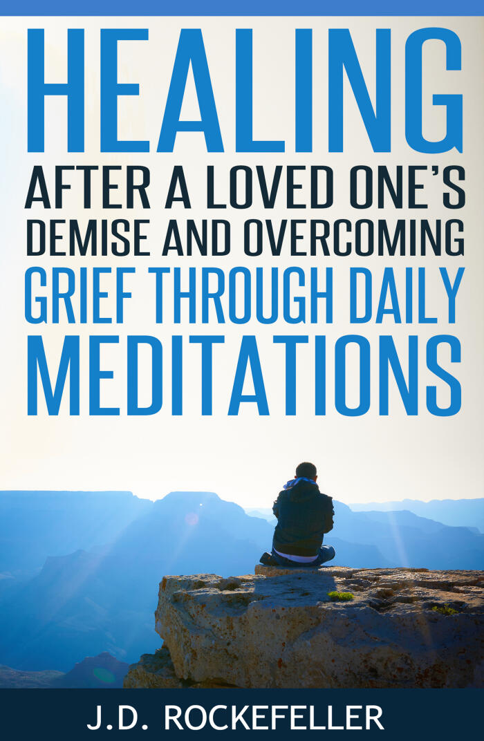 Healing After a Loved One's Demise and Overcoming Grief Through Daily Meditations