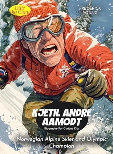 Kjetil André Aamodt Biography For Curious Kids: Norwegian Alpine Skier and Olympic Champion
