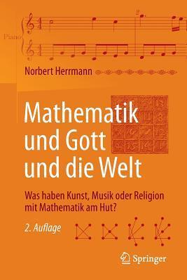 Mathematik und Gott und die Welt: Was haben Kunst, Musik oder Religion mit Mathematik am Hut?
