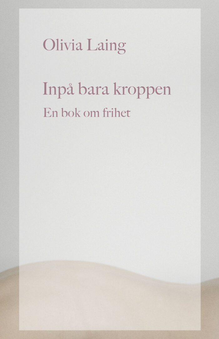 Inpå bara kroppen. En bok om frihet