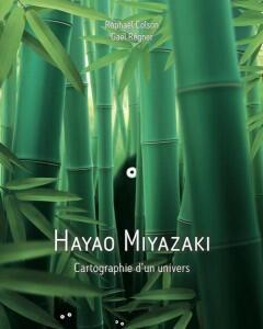 HAYAO MIYAZAKI - CARTOGRAPHIE D'UN UNIVERS