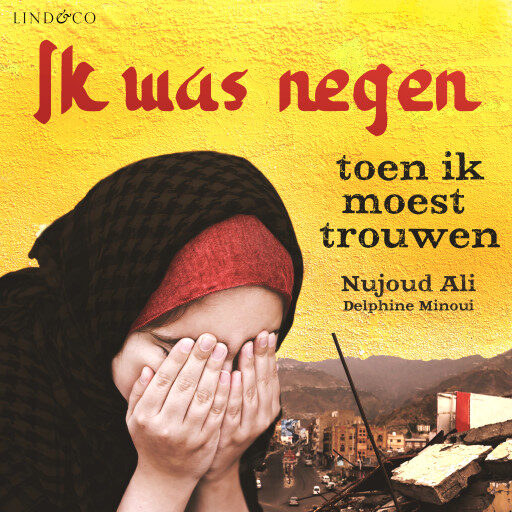 Ik was negen toen ik moest trouwen