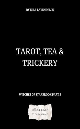 Tarot, Tea & Trickery: A Cozy Paranormal Demon & Witch Romance