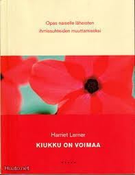 Kiukku on voimaa - Opas naiselle läheisten ihmissuhteiden muuttamiseksi