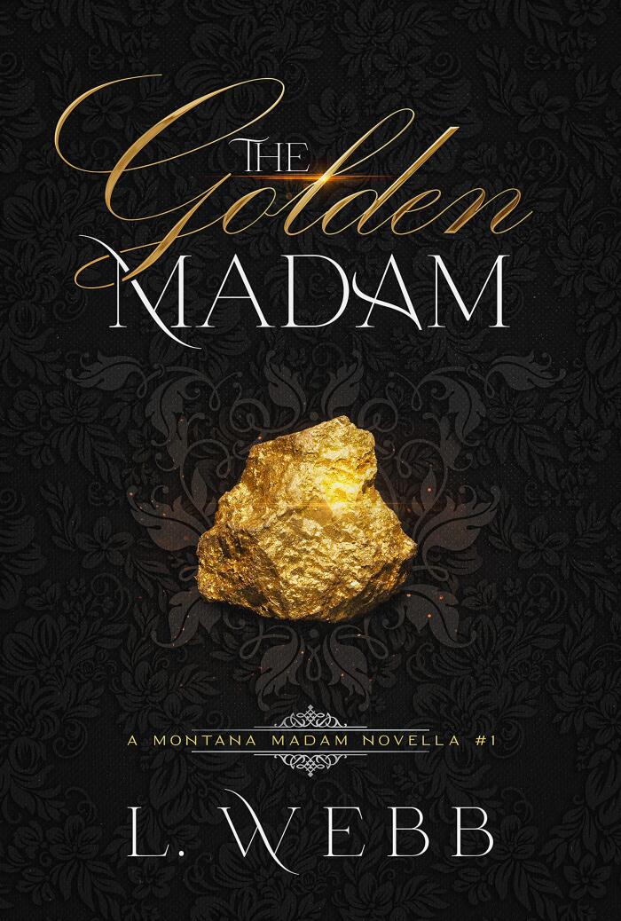 The Golden Madam: A Montana Madam Novella #1