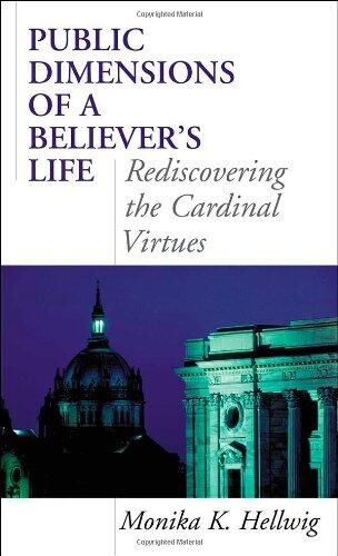 Public Dimensions of a Believer's Life: Rediscovering the Cardinal Virtues