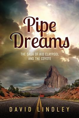 Pipe Dreams: The Saga of Kid Claypool and the Coyote