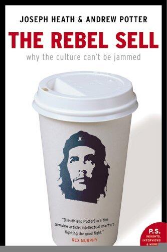 The Rebel Sell: Why the Culture Can't Be Jammed
