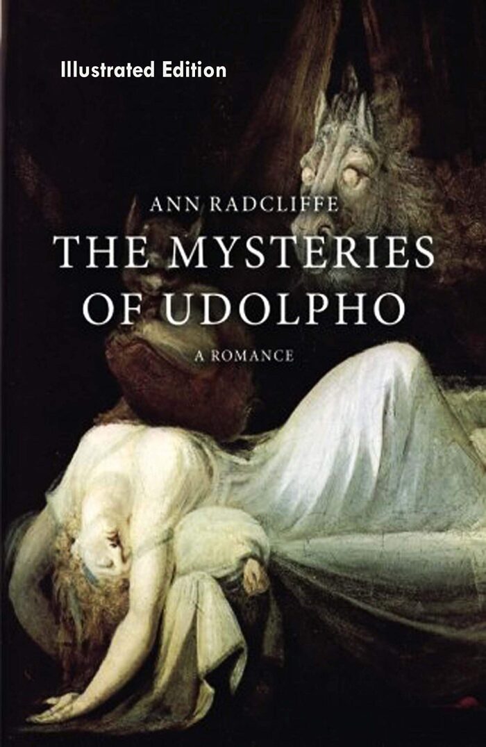 The Mysteries of Udolpho (All 4 Volumes): Ann Radcliffe (Classics, Literature) [Annotated]