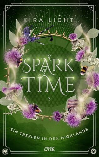 A Spark of Time - Ein Treffen in den Highlands: Der langersehnte dritte Band der Romantasy-Reihe: Zeitreise & Gefühlschaos vor schottischer Kulisse ab 14 (A Spark of Time-Reihe 3)