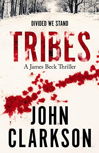 Tribes: A battle against hate and white supremacy in rural America. James Beck Crime Thriller Series, Book 4.
