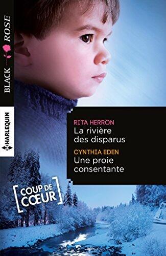La rivière des disparus / Une proie consentante