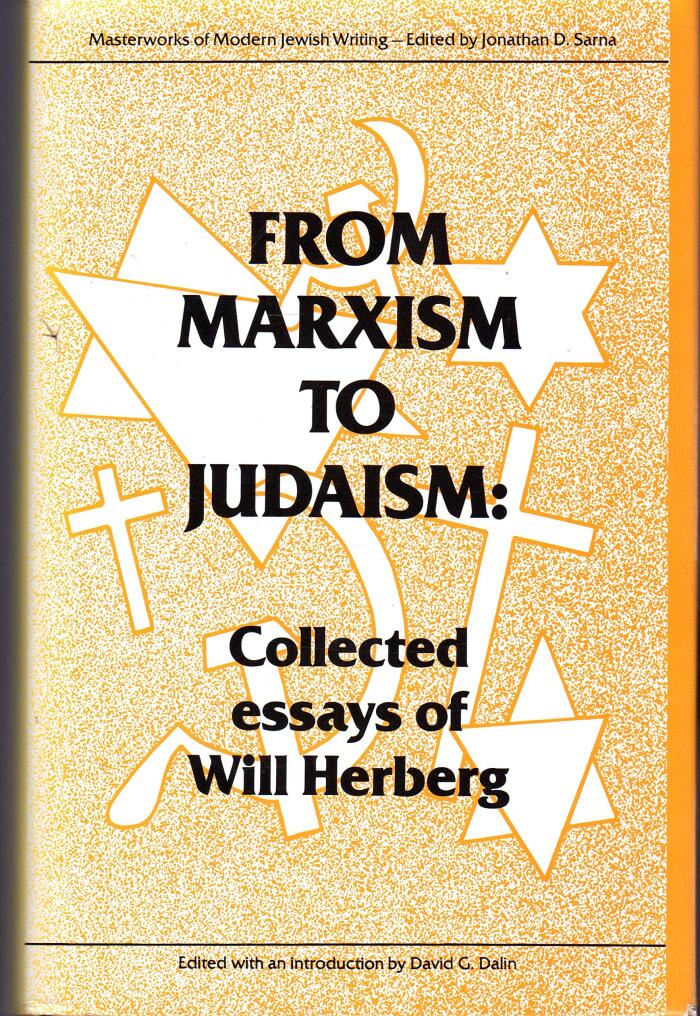 From Marxism to Judaism: The Collected Essays of Will Herberg