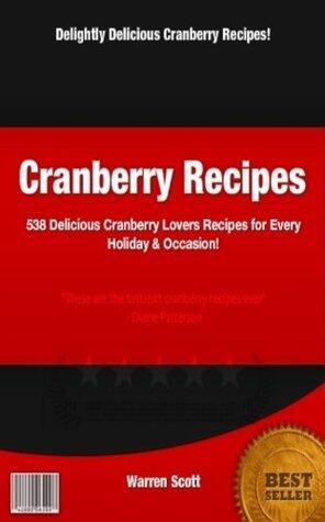 538 Delicious Cranberry Lovers Recipes Cookbook
