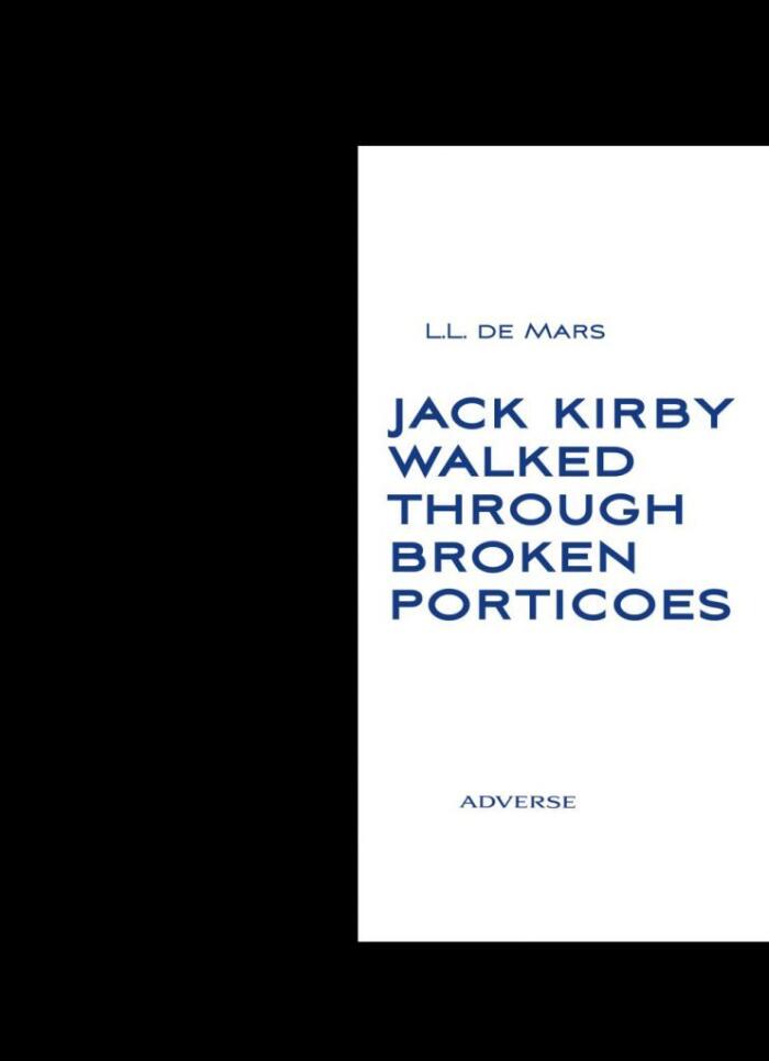 Jack Kirby walked through broken porticoes