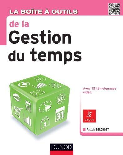 La Boîte à outils de la gestion du temps : 71 outils & méthodes (BàO La Boîte à Outils)