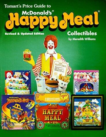Tomarts Price Guide to McDonalds Happy Meal Collectibles