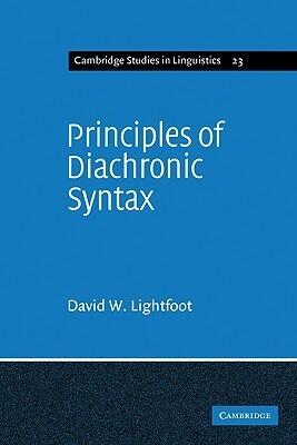 Principles of Diachronic Syntax. Cambridge Studies in Linguistics, Volume 23