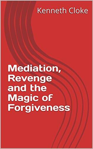 Mediation, Revenge and the Magic of Forgiveness