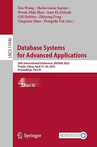Database Systems for Advanced Applications: 28th International Conference, DASFAA 2023, Tianjin, China, April 17–20, 2023, Proceedings, Part IV