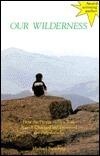 Our Wilderness: How the People of New York Found, Changed and Preserved the Adirondacks