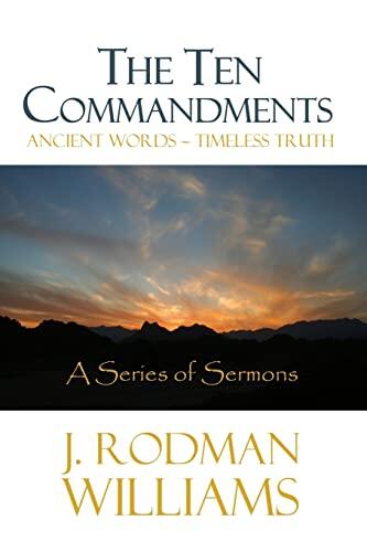 The Ten Commandments: Ancient Words (Timeless Truth)