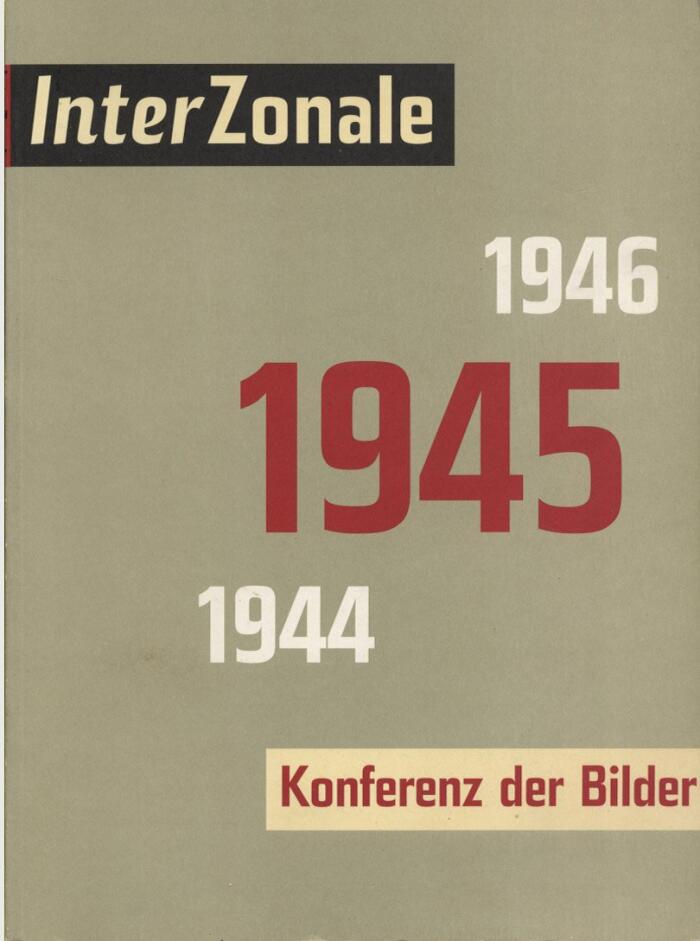 InterZonale 1945: Konferenz der Bilder