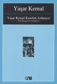 Yaşar Kemal Kendini Anlatıyor: Alain Bosquet ile Görüşmeler