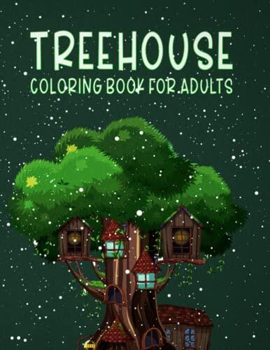 Treehouse Coloring Book For Adults: Cabin Art Book For Grown-ups. Cabin Architectural Ladscap for adults