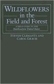Wildflowers in the Field and Forest: A Field Guide to the Northeastern United States