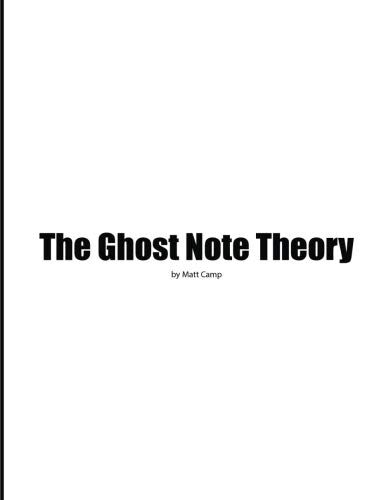 The Ghost Note Theory