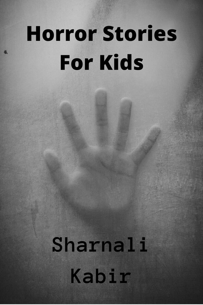 Horror Stories For Kids: Terrifying Ghost Stories You Shouldn’t Read Alone