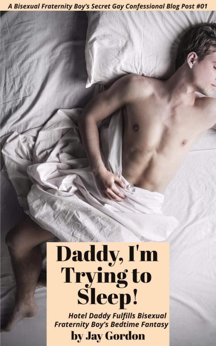 Daddy, I'm Trying to Sleep!: Hotel Daddy Fulfills Bisexual Fraternity Boy's Bedtime Fantasy