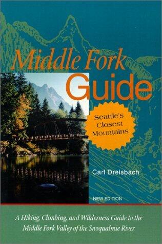 Middle Fork Guide : Seattle's closest mountains