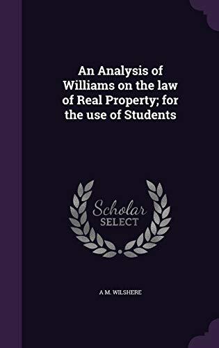An Analysis of Williams on the law of Real Property; for the use of Students