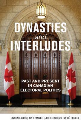 Dynasties and Interludes: Past and Present in Canadian Electoral Politics