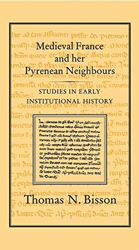 Medieval France and Her Pyrenean Neighbours: Studies in Early Institutional History