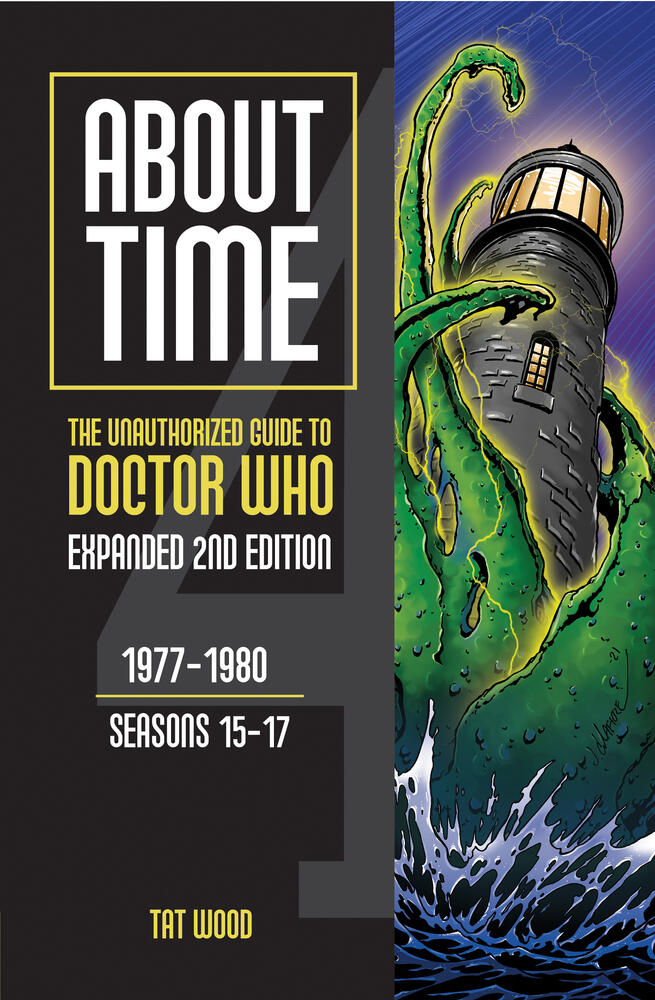 About Time 4.2: The Unauthorized Guide to Doctor Who Expanded (2nd Edition 1977-1977 Seasons 15 to 17)
