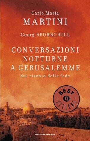 Conversazioni notturne a Gerusalemme: Sul rischio della fede