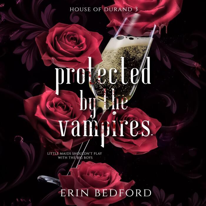 Protected by the Vampires: House of Durand, Book 3