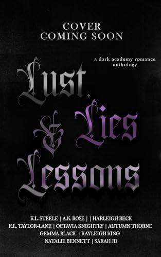 Lust, Lies & Lessons: A Dark Academy Romance Anthology